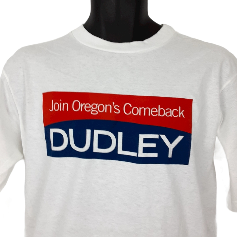 Dudley Join Oregon Comeback T Shirt Political